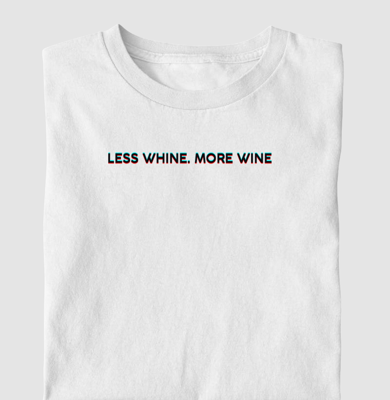 Less whine. More Wine
