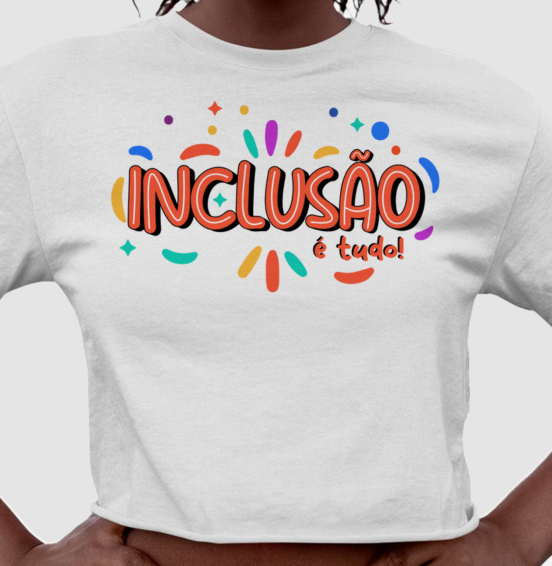 Inclusão é tudo!