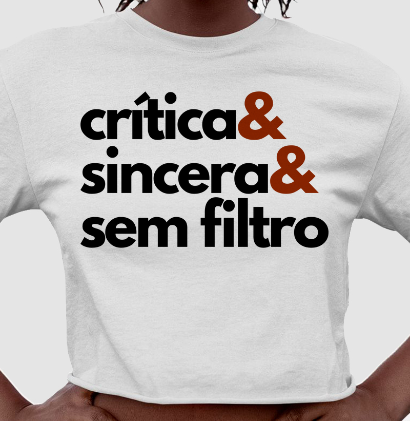 CRÍTICA & SINCERA & SEM FILTRO