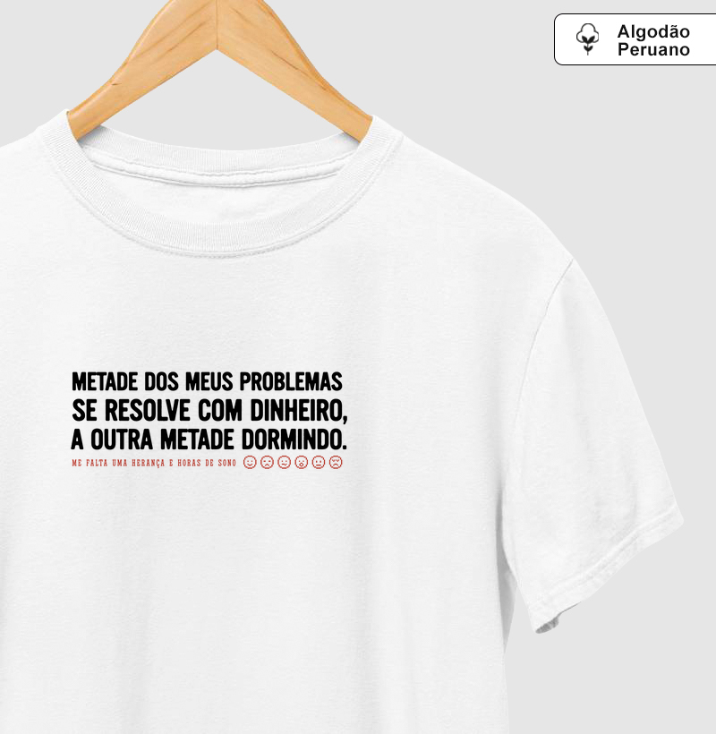 Metade dos meus problemas.
