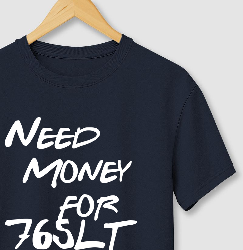 Need Money for 765LT