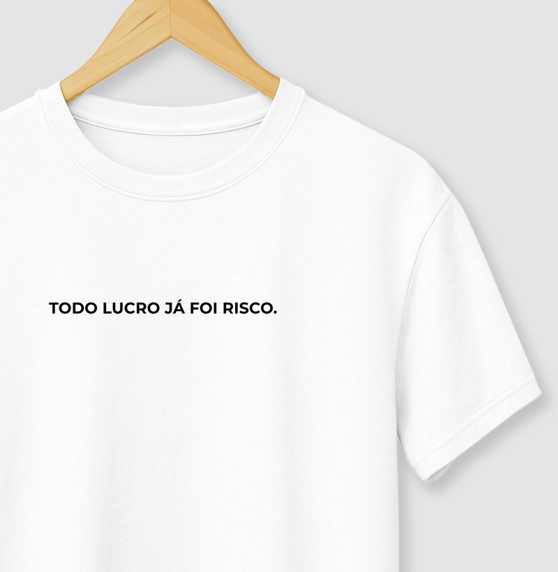 Todo lucro já foi risco. 