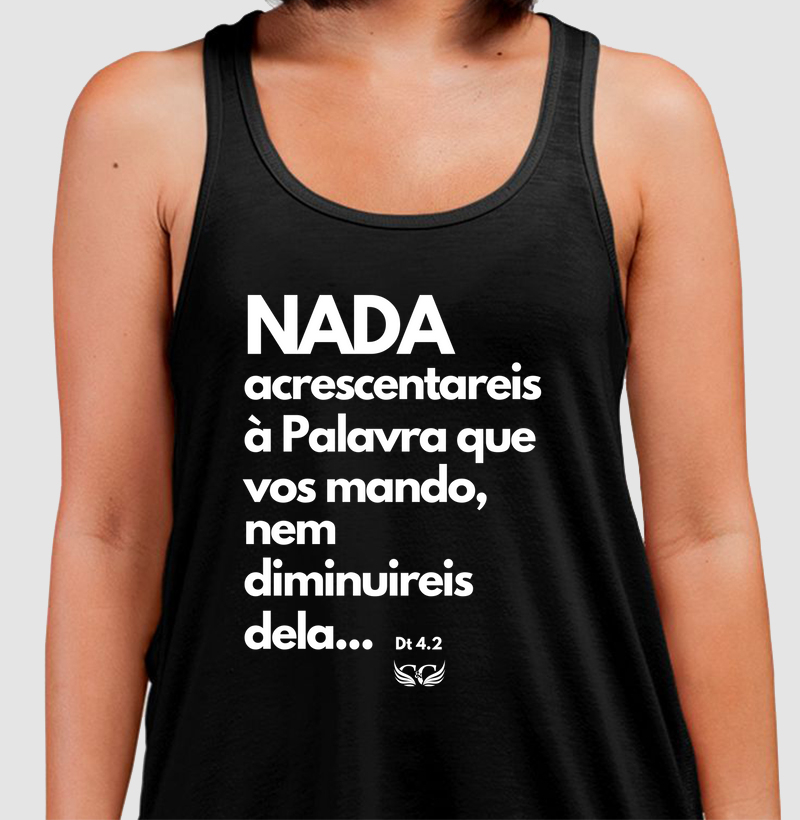 Camiseta Personalizada Nada acrescentareis à Palavra que vos mando, nem diminuireis dela. Deuteronômio 4.2