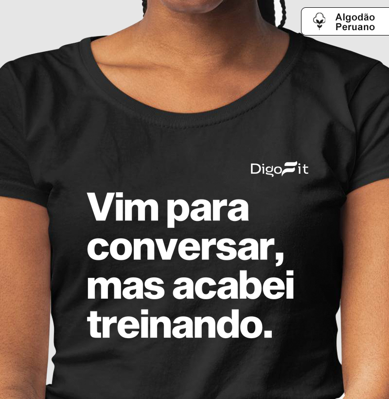CAMISETA ALGODÃO PERUANO ACADEMIA VIM PARA CONVERSAR