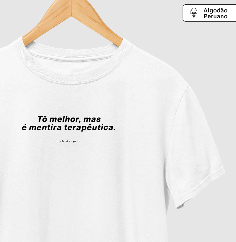 Tô melhor, mas é mentira terapêutica.