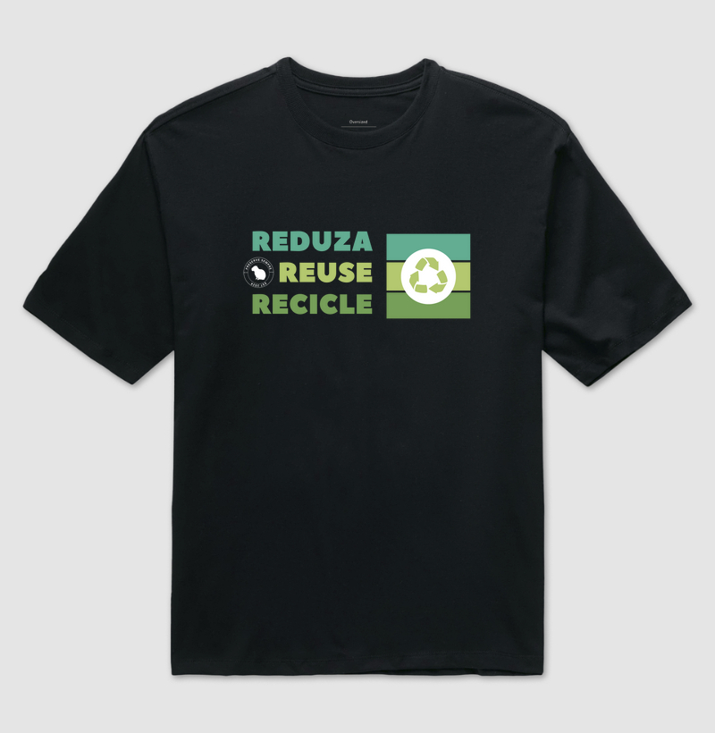 Reduza, Reuse, Recicle