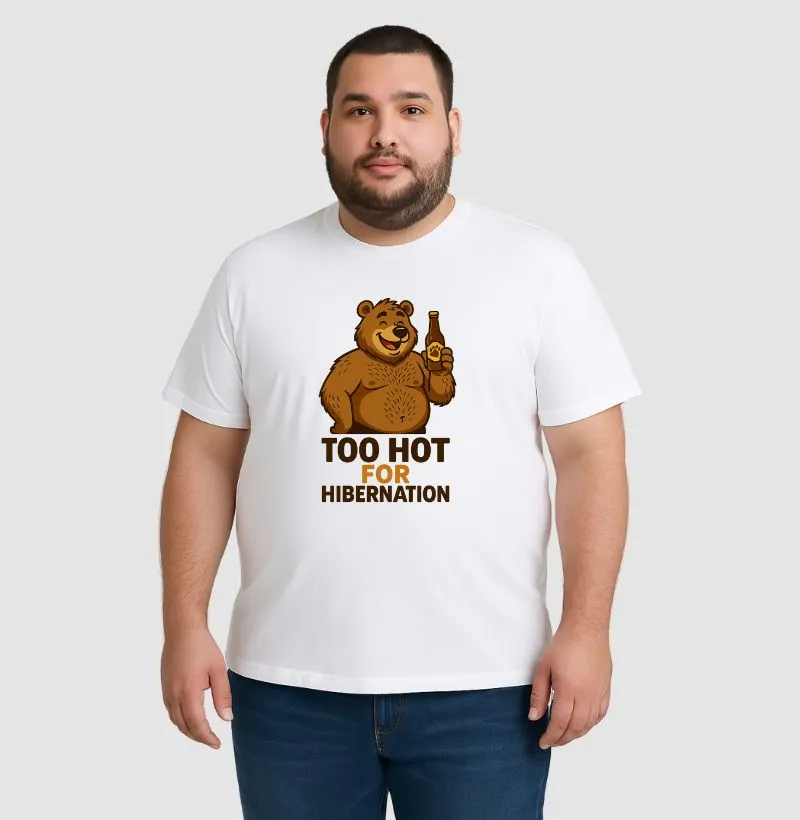 Camiseta Bear Too Hot For Hibernation