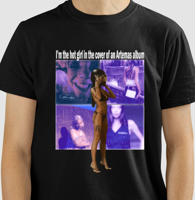 I'm The Hot Girl In The Cover Of An Artemas Album - Branca