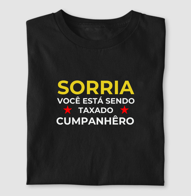 Sorria, você está sendo taxado companhêro