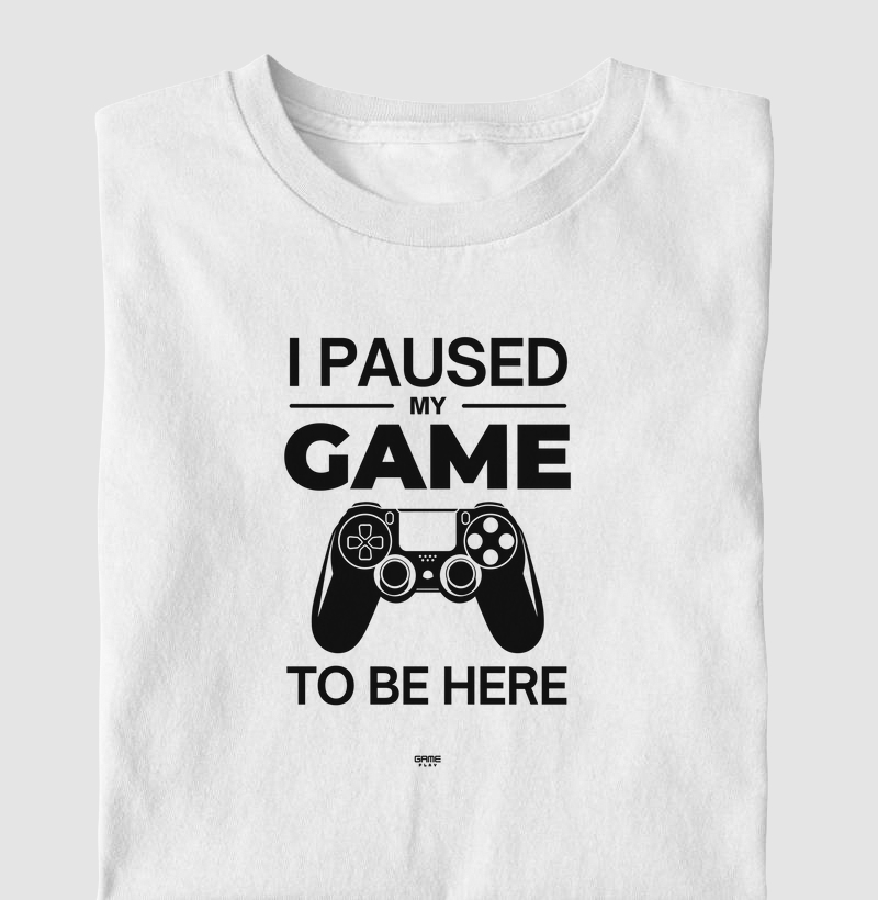 I Paused My Game To Be Here