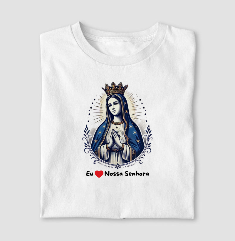 Eu amo Nossa Senhora!