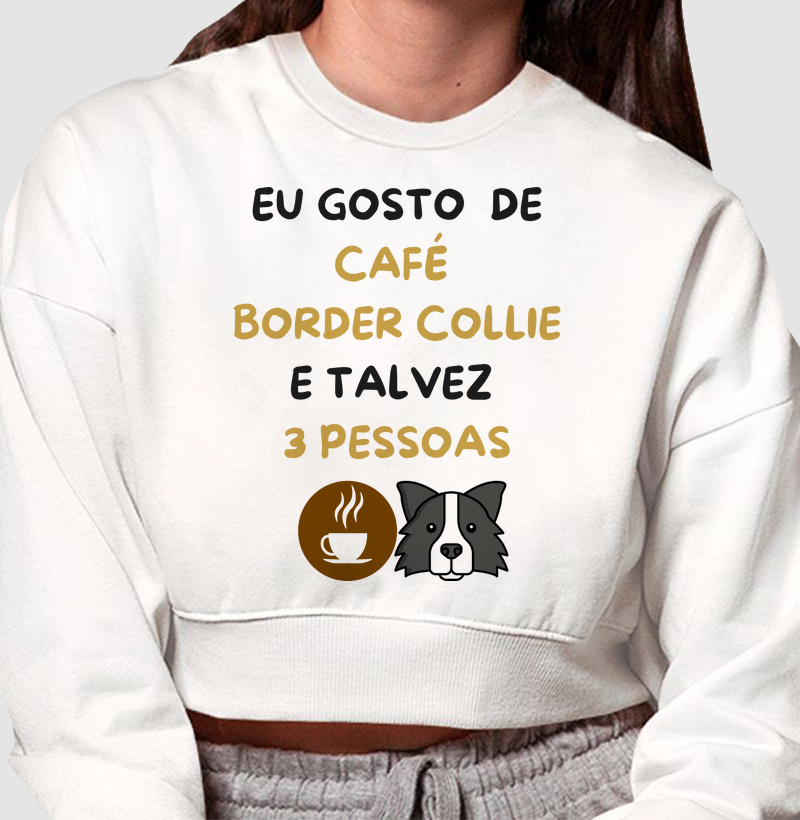 Eu gosto de café, border collie e talvez 3 pessoas