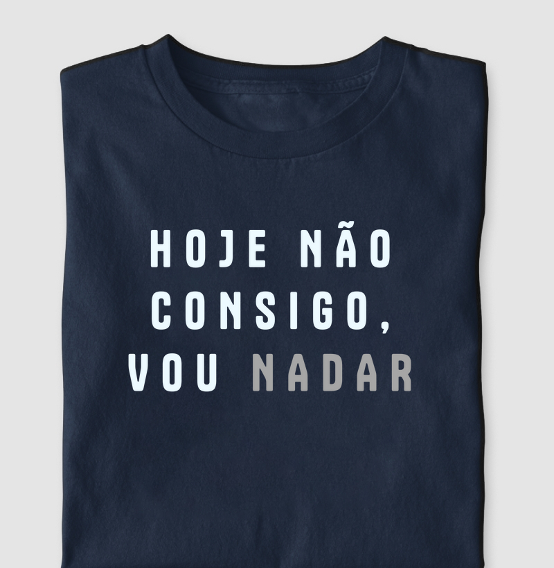 Hoje não consigo, vou nadar