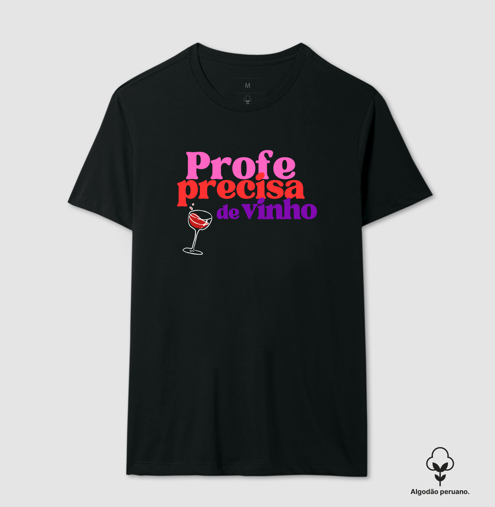 Profe precisa de vinho - Algodão Peruano