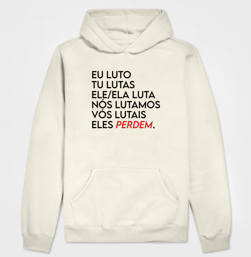 Nós lutamos, eles perdem