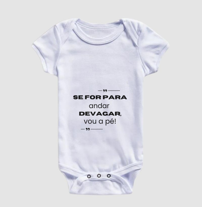 se for para andar devagar
