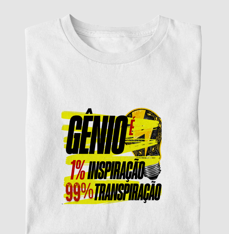 Gênio 1% Inspiração, 99% Transpiração - Engenheiro Determinado