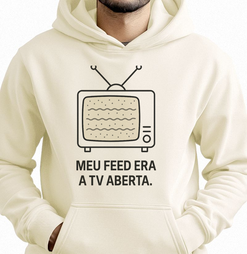 Hoodie Moletom Meu feed era TV
