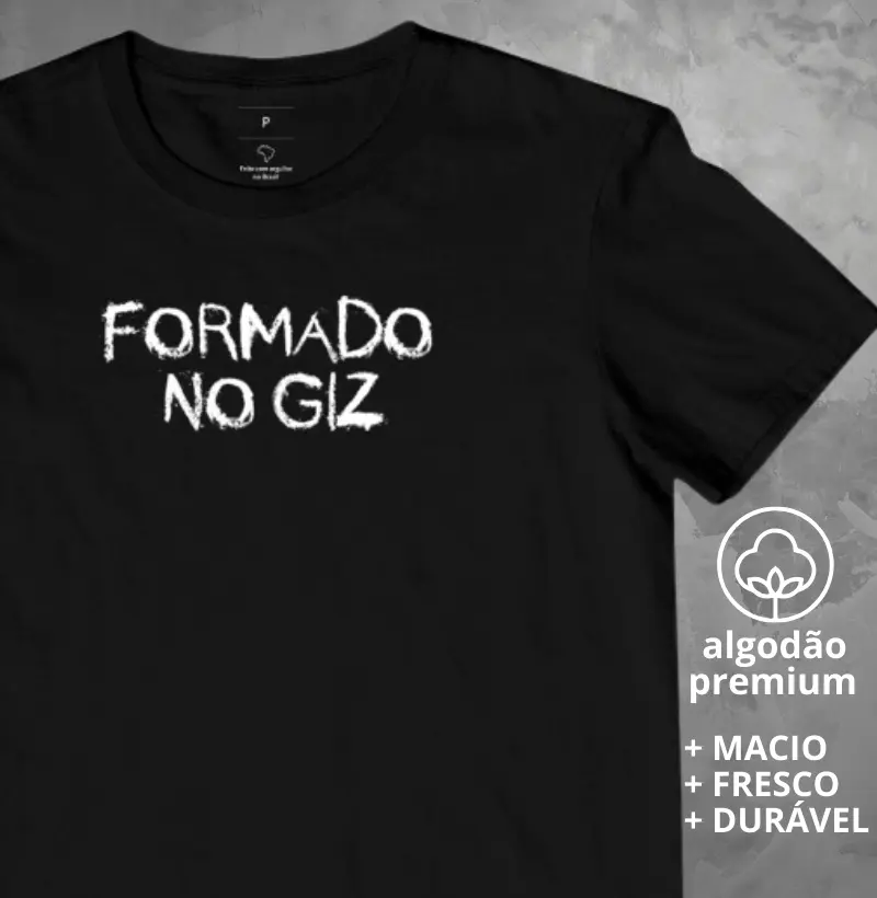 Camiseta Formado no Giz