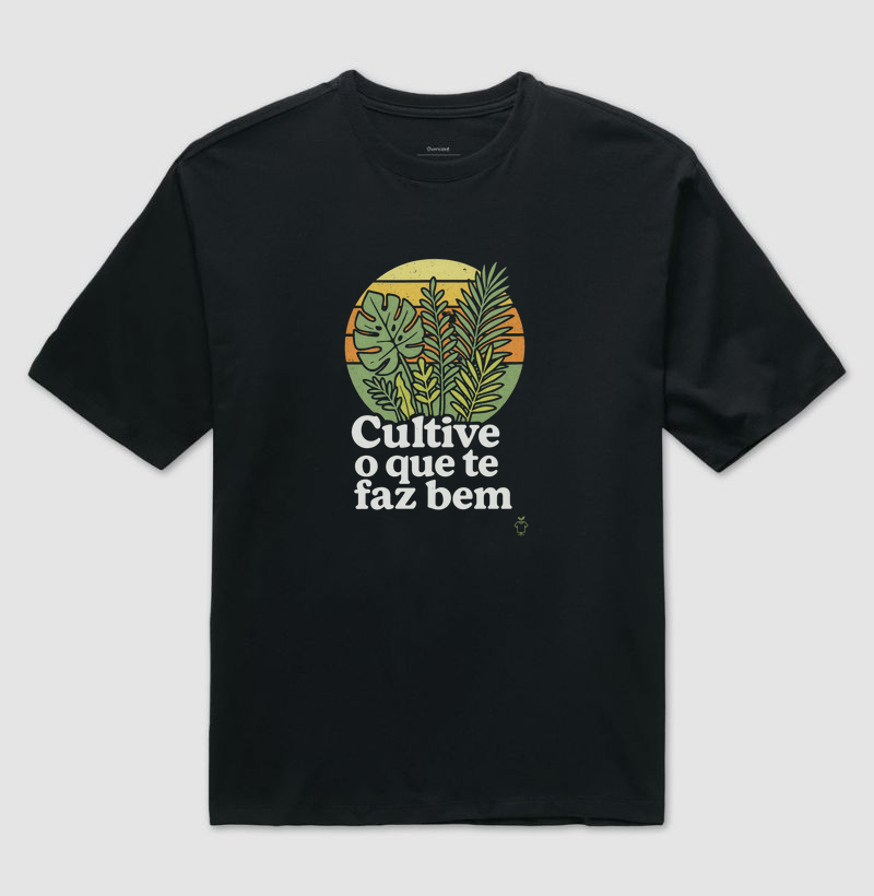 Camiseta Cultive o que te faz bem
