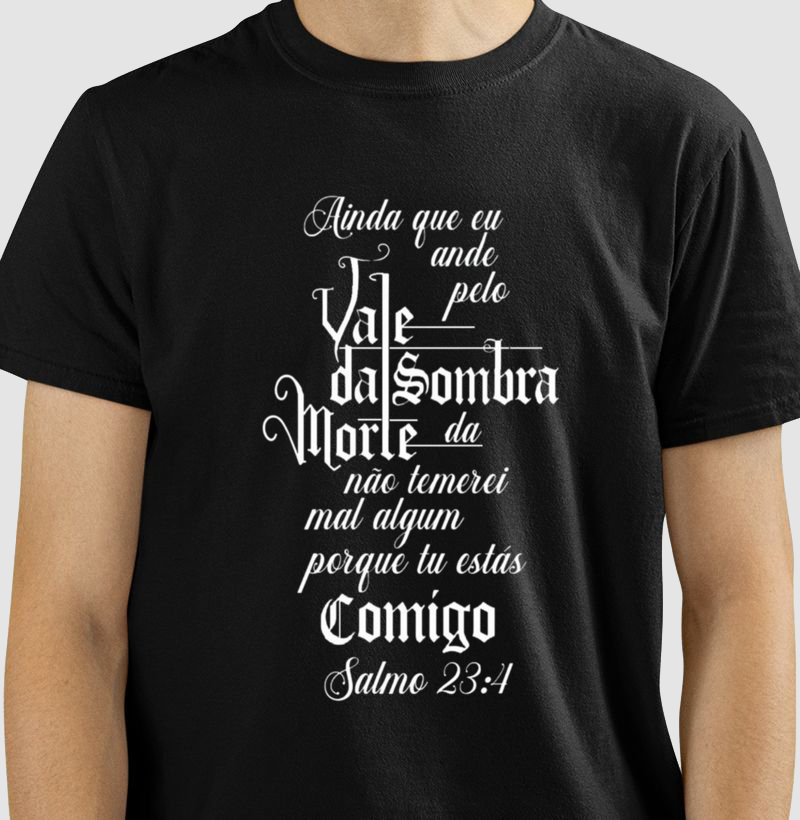 Camiseta Ainda que eu Ande pelo Vale da Sombra 