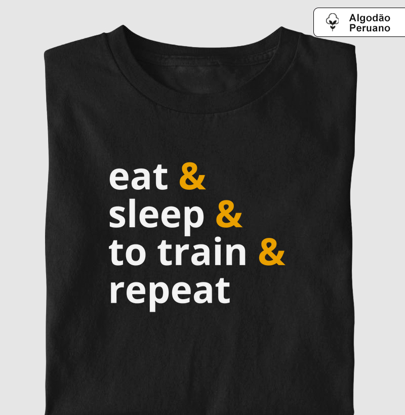 eat & sleep & to train & repeat