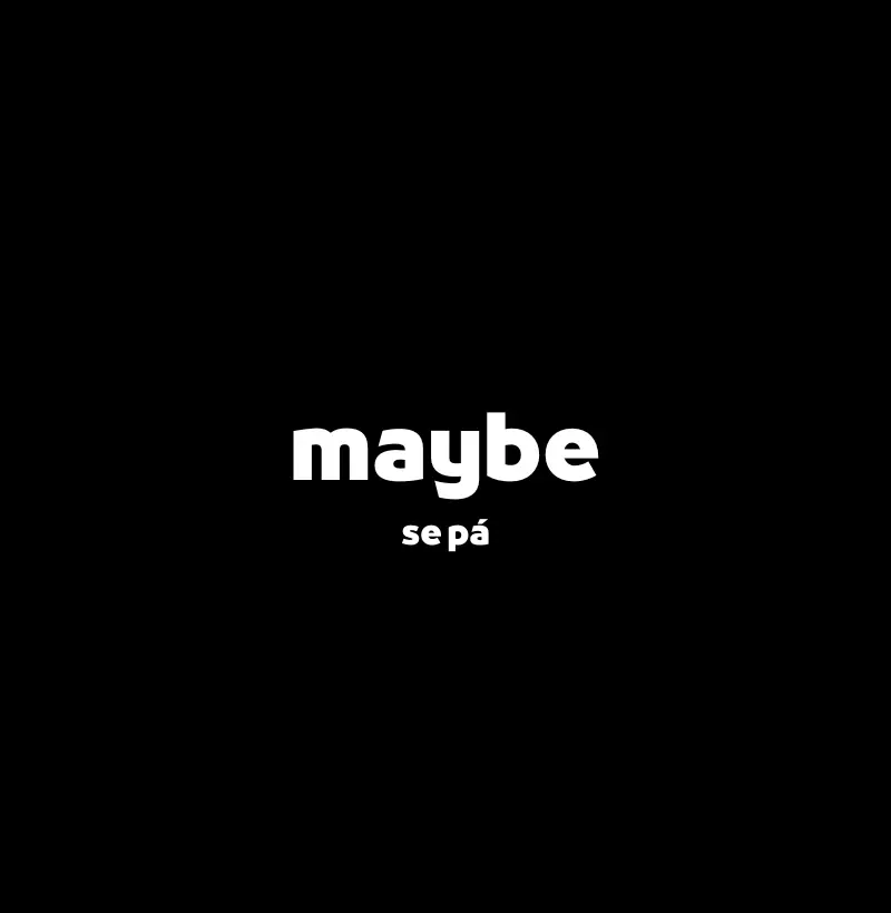 Maybe