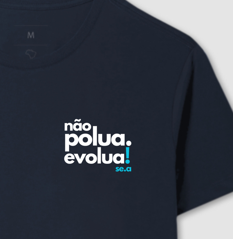 Não polua. Evolua!