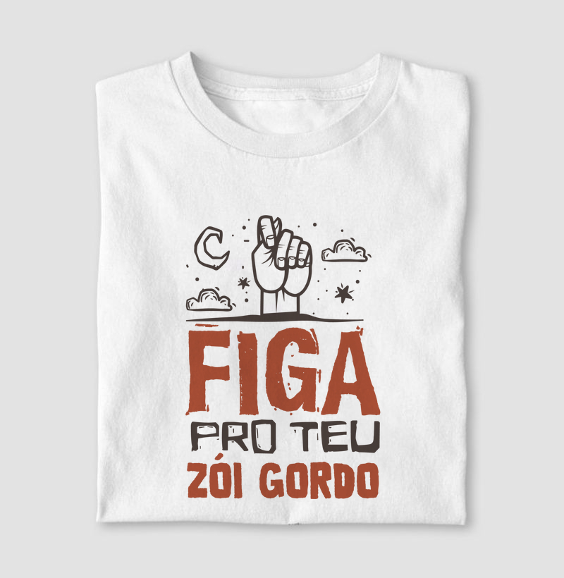 Figa pro teus zois gordo