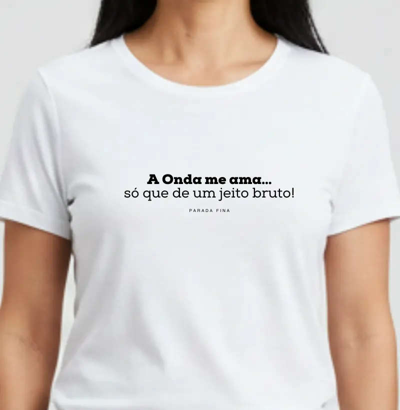 A Onda me ama... só que de um jeito bruto!