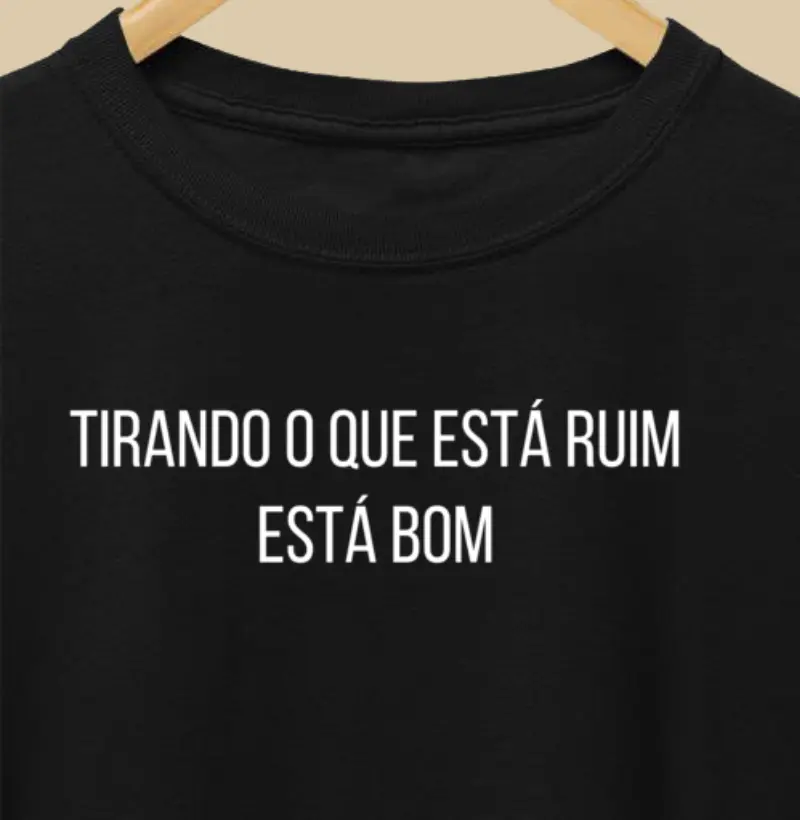 Tirando o que está ruim está bom