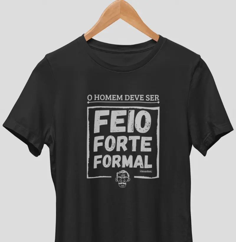 Feio, forte e formal