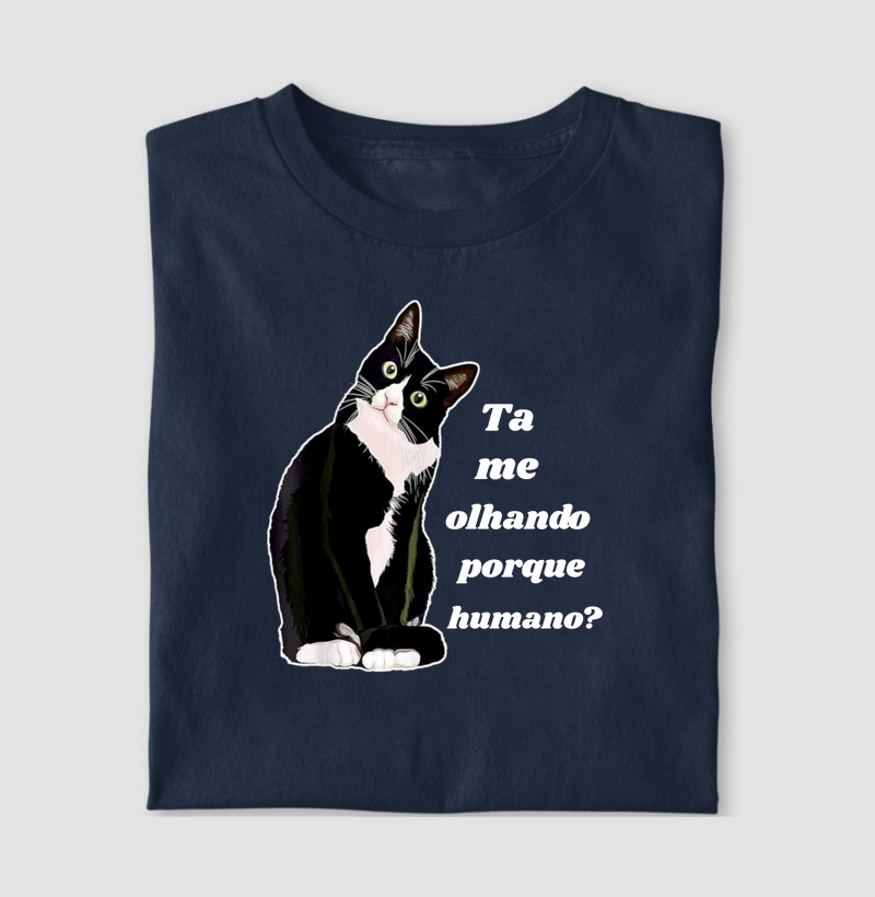 Camiseta ta me olhando pq?