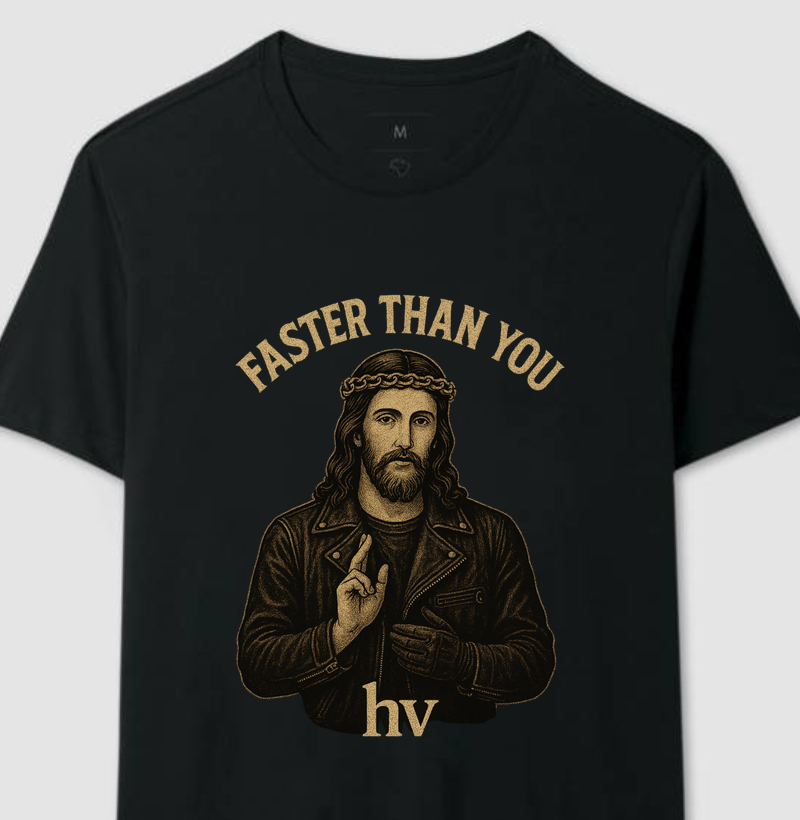 FASTER THAN YOU