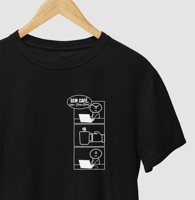 Sem café, sem planilha.