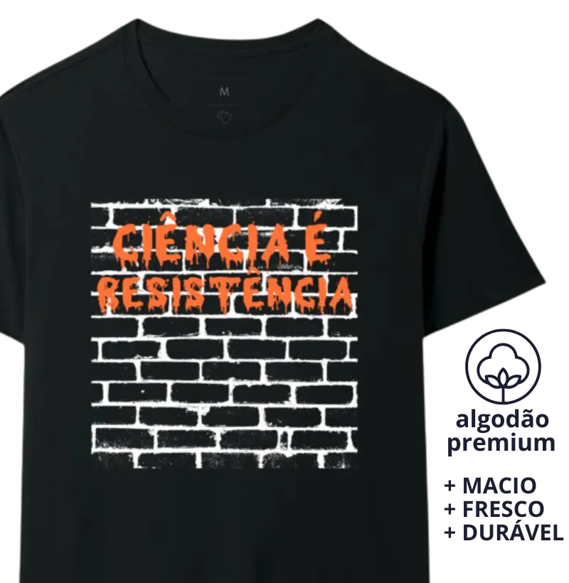 Camiseta Ciência é Resistência