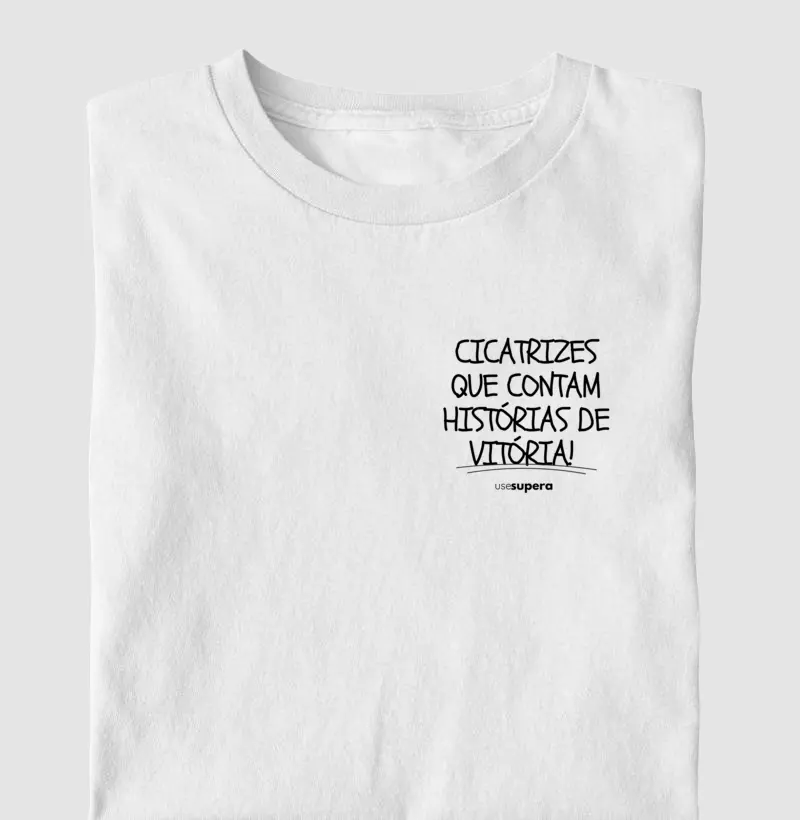 Camiseta "Cicatrizes que contam histórias de vitória"