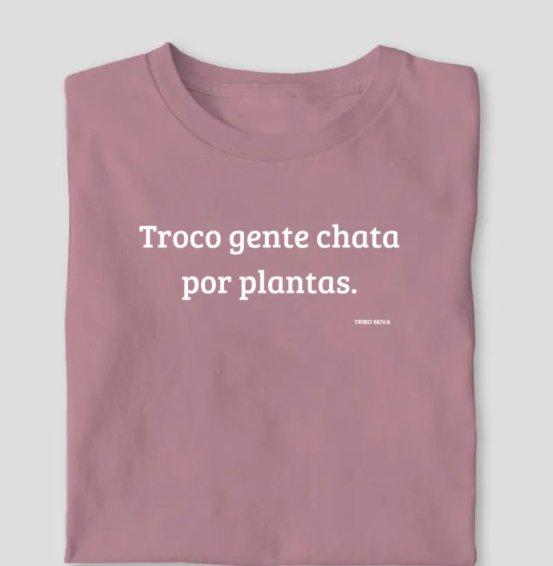 Troco gente chata por plantas