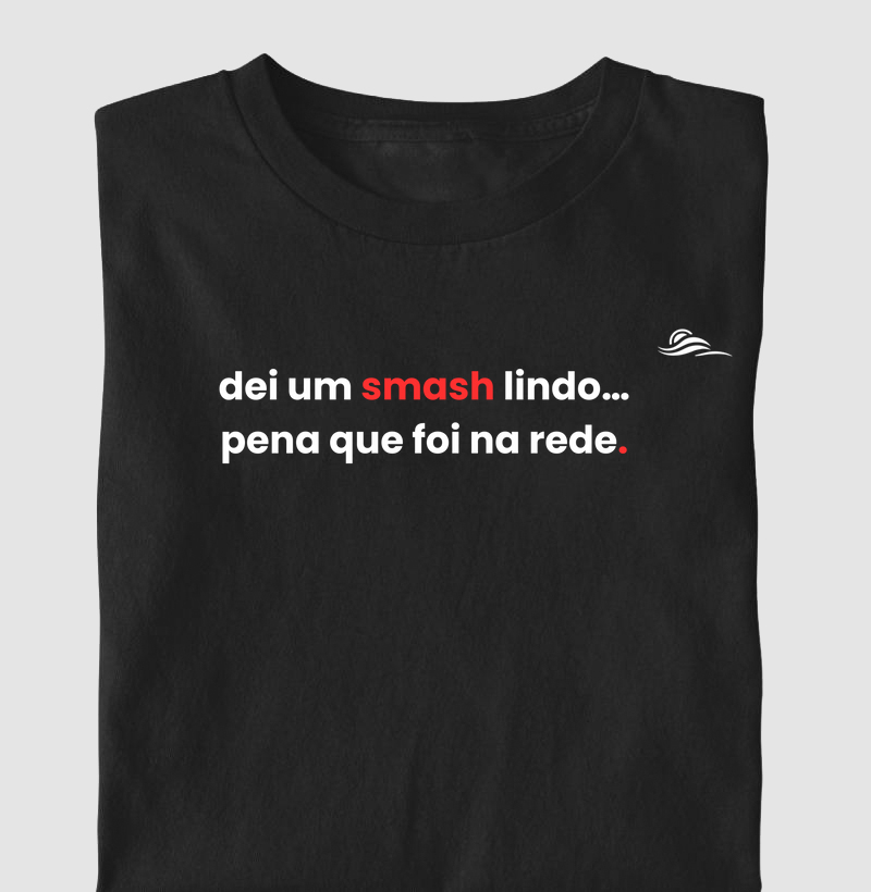 Estampa "Dei um smash lindo, mas na rede"
