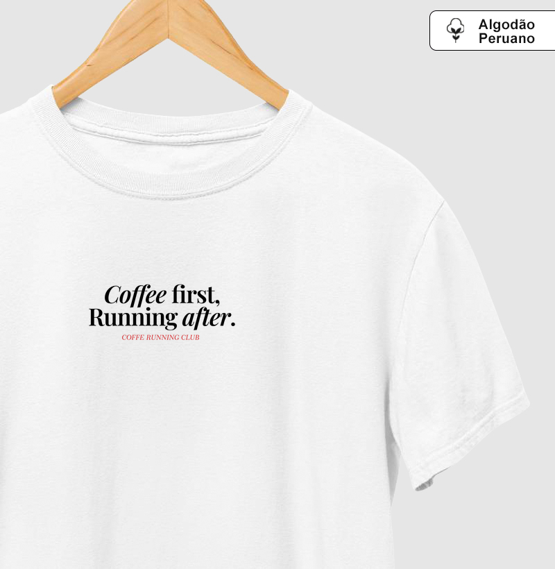 ALGODÃO PERUANO - Coffee first, Running after