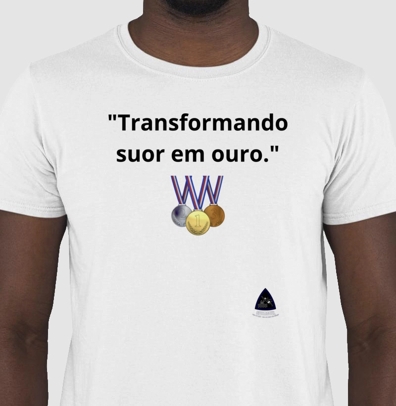 "Transformando suor em ouro."