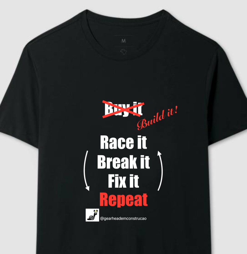 Camiseta - Race it, Break it, Fix it, Repeat!