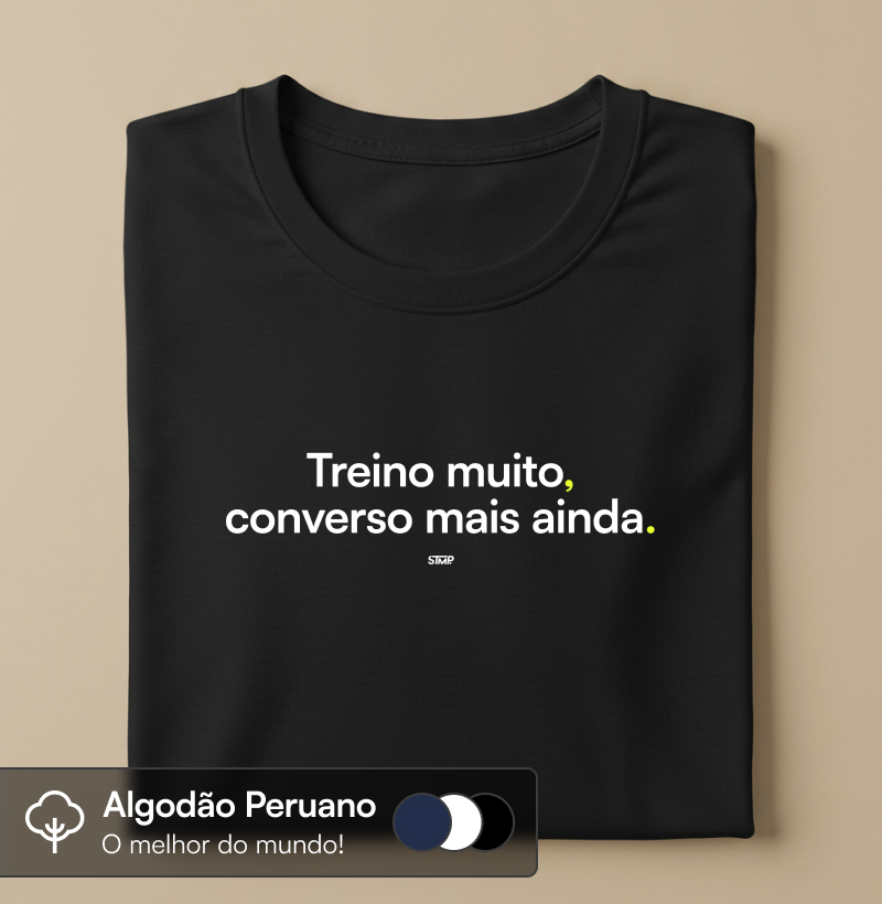 Treino Muito, Converso Mais Ainda.