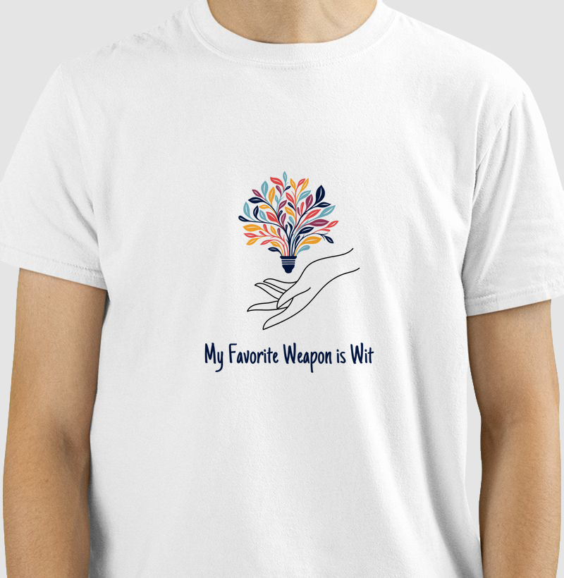 My favorite weapon is wit