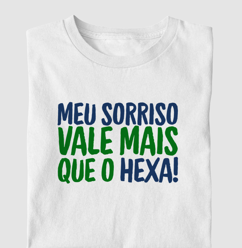 Meu sorriso vale mais que o hexa!