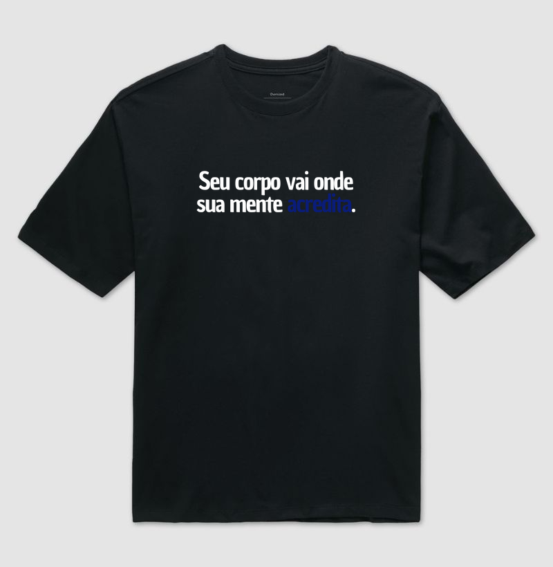 Seu corpo vai onde sua mente acredita