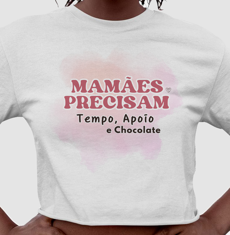 Cropped Mãe - Tempo, apoio e chocolate
