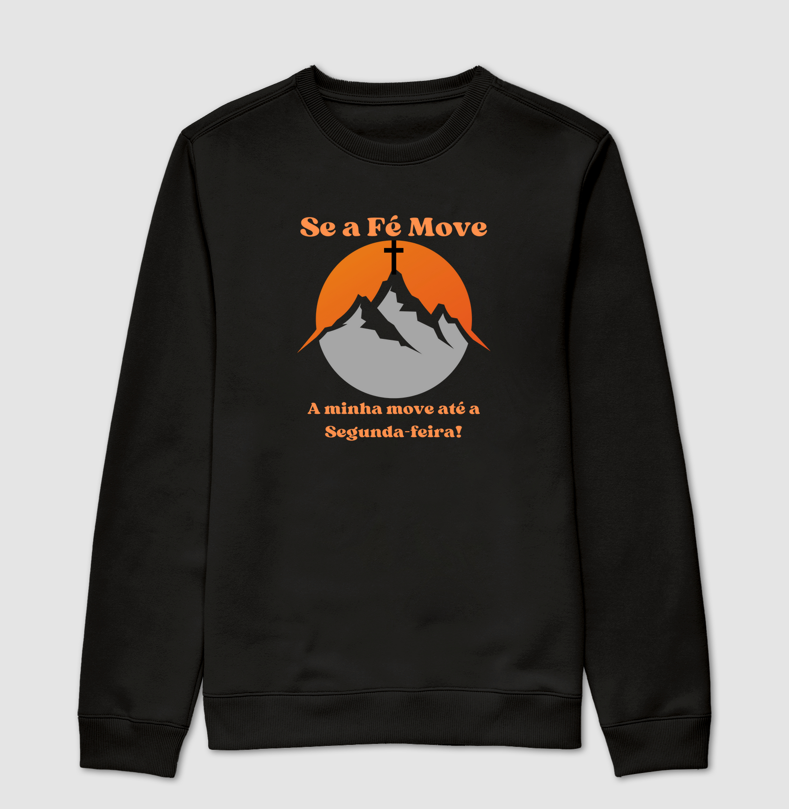 "A Fé Move Montanhas"