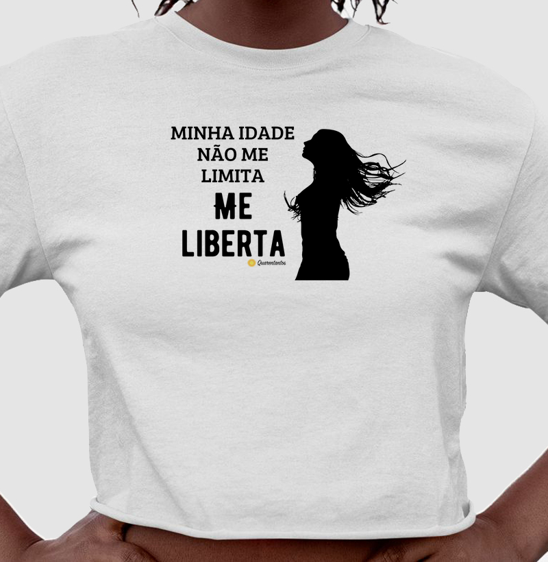 Minha idade não me limita. Me liberta.