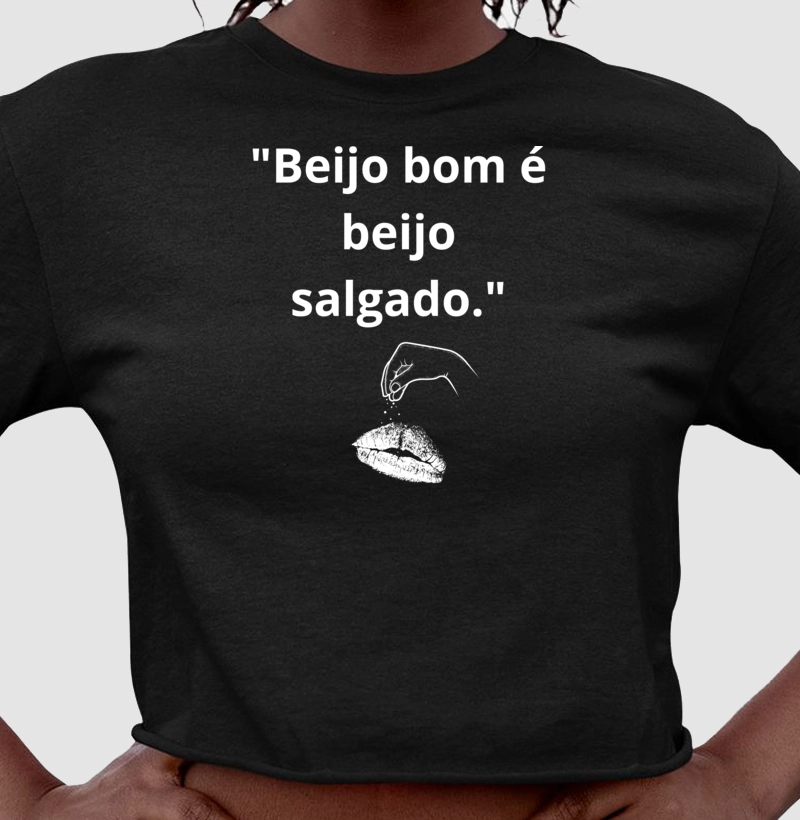"Beijo bom é beijo salgado."